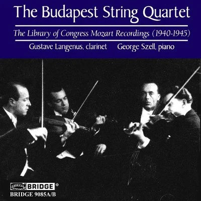 Budapest String Quartet/Gustave Langenus/George Szell Mozart: Chamber Works (Live)