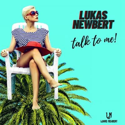 Lukas Newbert Talk to Me