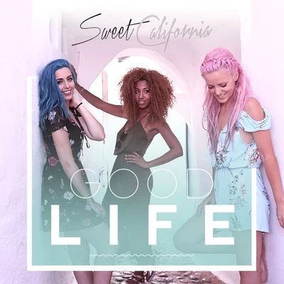 Sweet California Good Life