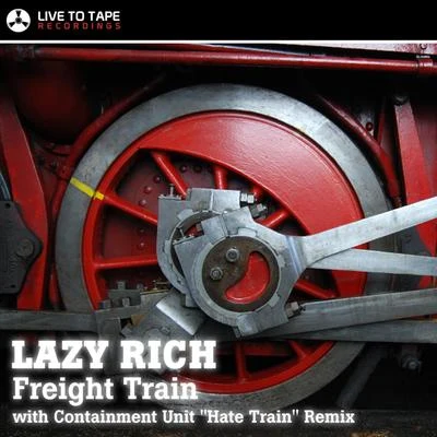 Lazy Rich Freight Train