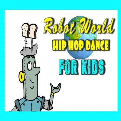 Mike Williams Robot World Hip Hop Dance for Kids