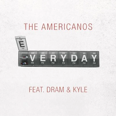 D.R.A.M./Kyle/The Americanos Everyday (feat. DRAM & Kyle)