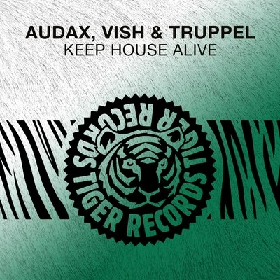 Vish/Audax/Truppel Keep House Alive