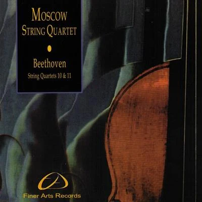 Moscow String Quartet Beethoven String Quartets 10 & 11