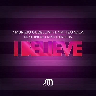 Maurizio Gubellini/Matteo Sala I Believe