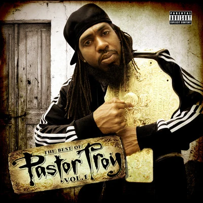 Pastor Troy The Best of Pastor Troy, Vol. 1