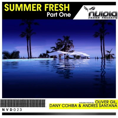 Dany Cohiba/Oliver Gil/Andres Santana Summer Fresh Part One