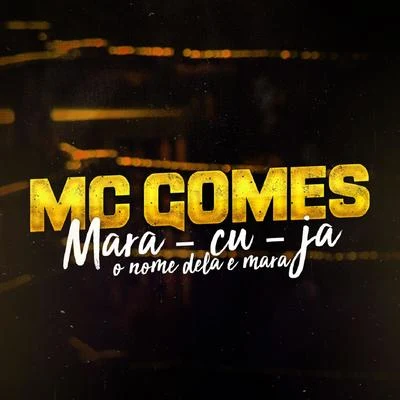 MC Gomes Mara - Cu - Já o Nome Dela é Mara