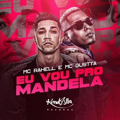 MC Gustta/MC Rahell Eu Vou Pro Mandela