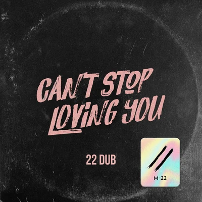 M-22 Can’t Stop Loving You (22 Dub Cut)