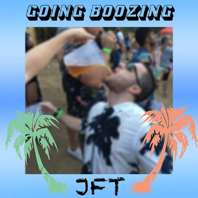 JFT Going Boozing