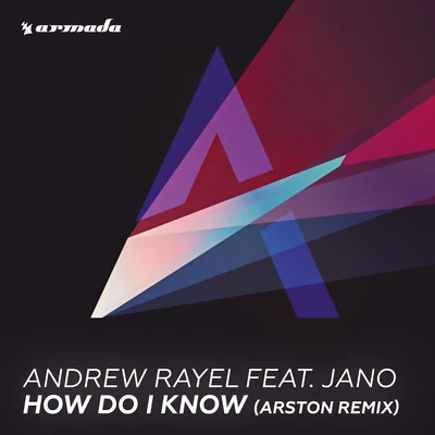 Jano/Andrew Rayel How Do I Know (Arston Remix)