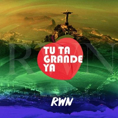 RWN Tu Ta Grande Ya