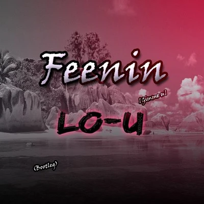 Lyrica Anderson Feenin (Lo-u Bootleg) [Gimme u]