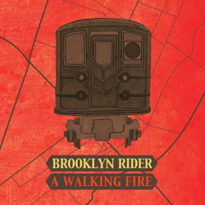 Brooklyn Rider A Walking Fire