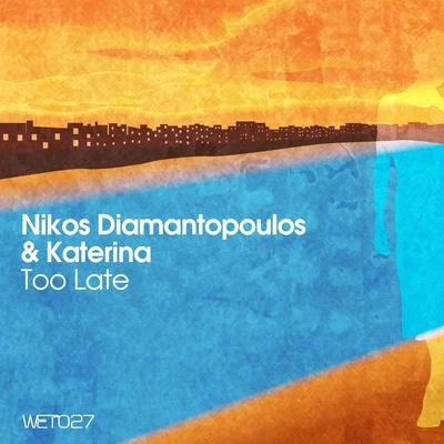 Katerina/Nikos Diamantopoulos Too Late