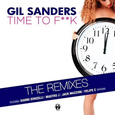 Gil Sanders Time to (The Remixes)