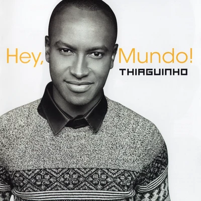 Thiaguinho Hey, Mundo!