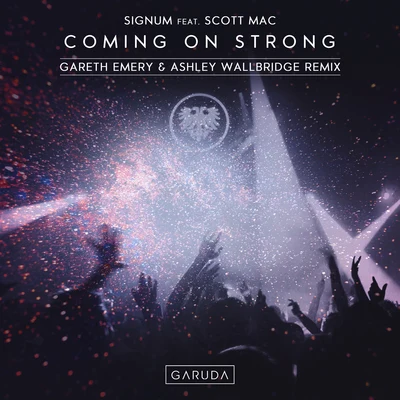 Signum/Scott Mac Coming On Strong (Gareth Emery & Ashley Wallbridge Remix)