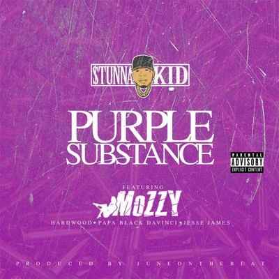 Mozzy/Stunna Kid Purple Substance (feat. Mozzy)