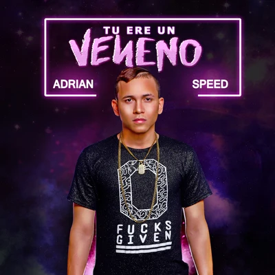 Adrian Speed Tu Ere un Veneno