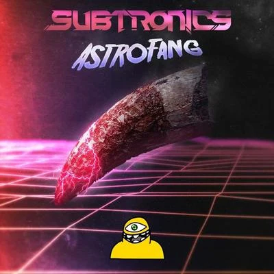 Subtronics Astrofang