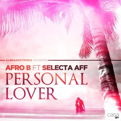 Afro B Personal Lover (feat. Selecta Aff)