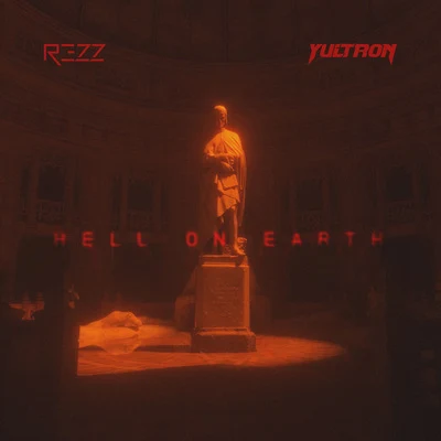 Yultron/REZZ Hell on Earth