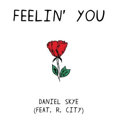 Daniel Skye Feelin You