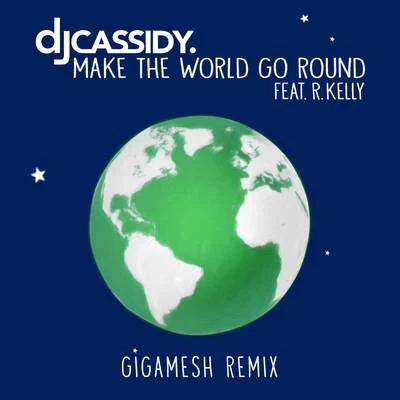 DJ Cassidy Make the World Go Round