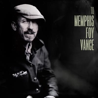 Foy Vance To Memphis