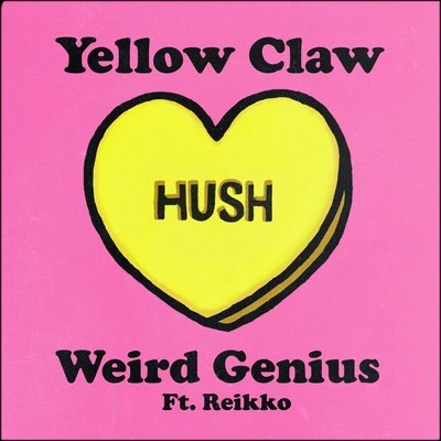 Weird Genius/Yellow Claw Hush