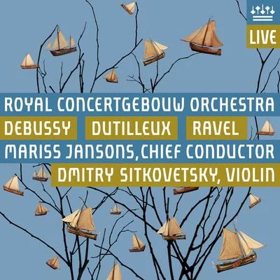 Dmitry Sitkovetsky DEBUSSY, C.: La mer DUTILLEUX, H.: L'arbre des songes RAVEL, M.: La valse (Sitkovetsky, Royal Concertgebouw Orchestra, Jansons)