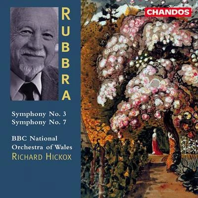 BBC National Orchestra of Wales RUBBRA: Symphonies Nos. 3 and 7