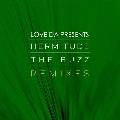 Hermitude Love Da Presents: Hermitude - The Buzz Remixes