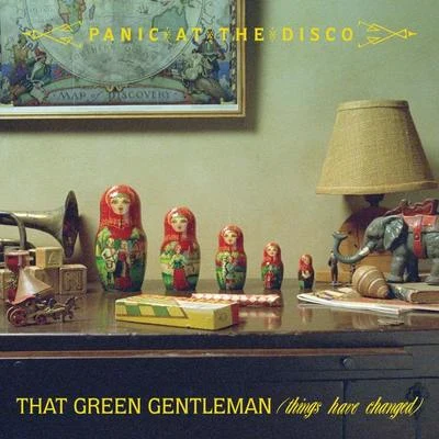 Panic! At The Disco That Green Gentleman [Things Have Changed] (International)