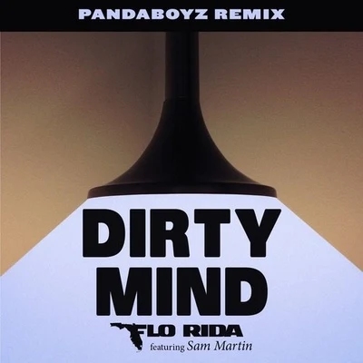 Flo Rida Dirty Mind (Pandaboyz Remix)