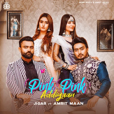 JIGAR/Amrit Maan Pink Pink Addiyaan