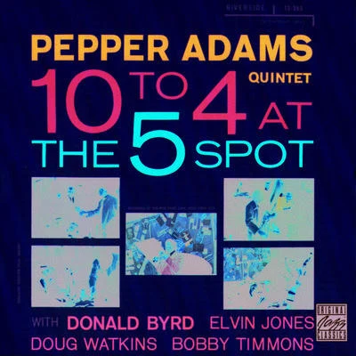 Pepper Adams Quintet 10 To 4 At The 5-Spot