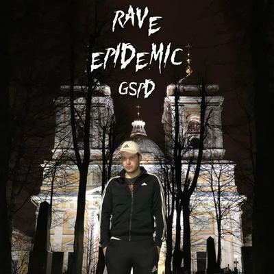 GSPD Rave Epidemic