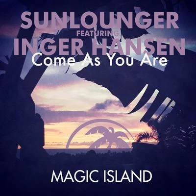 Sunlounger Come As You Are (Coconuts & Pineapples Remix)