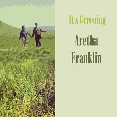 Aretha Franklin Its Greening