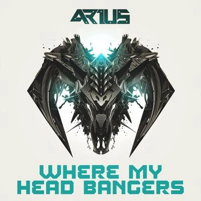 Arius Where My Head Bangers