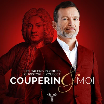 Christophe Rousset/Les Talens Lyriques Couperin & moi