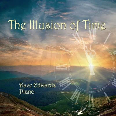 Dave Edwards The Illusion of Time