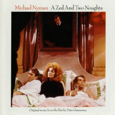 Michael Nyman A Zed And Two Noughts