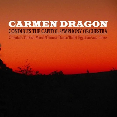 The Capitol Symphony Orchestra/Capitol Symphony Orchestra/Carmen Dragon Orientale