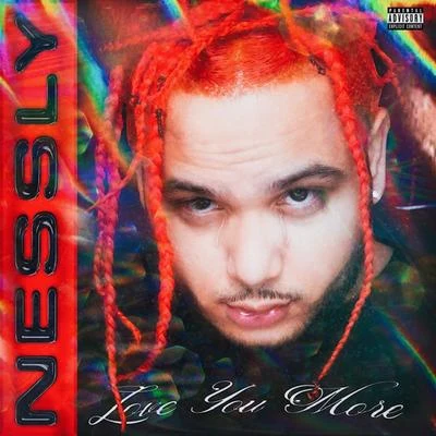 Nessly Love You More