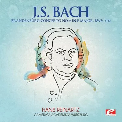 Hans Reinartz J.S. Bach: Brandenburg Concerto No. 2 in F Major, BWV 1047 (Digitally Remastered)