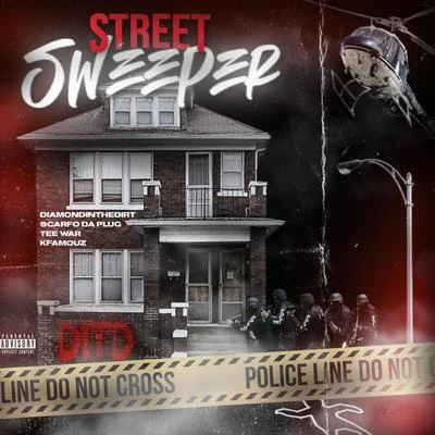 Tee War/Kfamouz/Scarfo Da Plug/Diamondinthedirt Street Sweeper